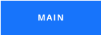 MAIN