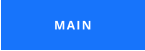 MAIN